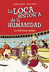 LA LOCA HISTORIA DE LA HUMANIDAD 2: LA ANTIGUA ROMA