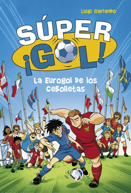 SÚPER GOL 7: LA EUROGOL DE LOS CEBOLLETAS