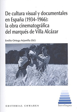 DE CULTURA VISUAL Y DOCUMENTALES EN ESPAÑA 1934 - 1966 LA OBRA CINEMATOGRÁFICA D
