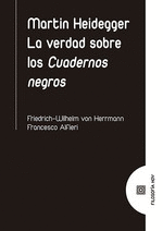 MARTIN HEIDEGGER: LA VERDAD SOBRE LOS CUADRENOS NEGROS