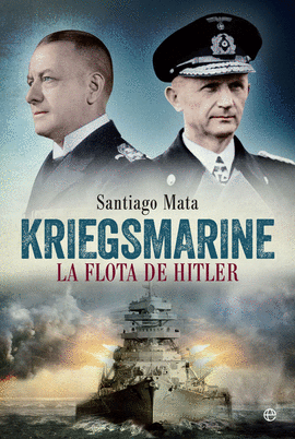 KRIEGSMARINE (LA FLOTA DE HITLER)