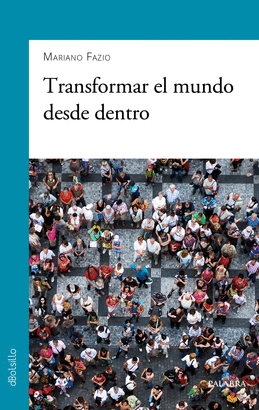 TRANSFORMAR EL MUNDO DESDE DENTRO