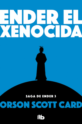 SAGA DE ENDER 3: ENDER EL XENOCIDA