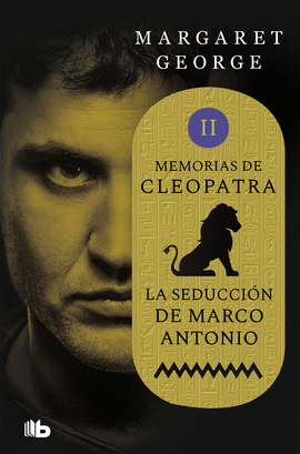 MEMORIAS DE CLEOPATRA 2: LA SEDUCCIÓN DE MARCO ANTONIO