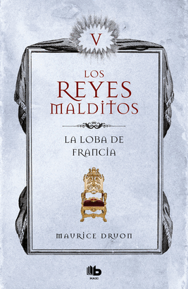 LOS REYES MALDITOS 5: LA LOBA DE FRANCIA