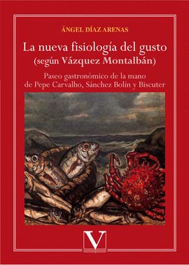 LA NUEVA FISIOLOGÍA DEL GUSTO (SEGÚN VÁZQUEZ MONTALBÁN)