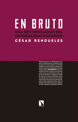 EN BRUTO (UNA REIVINDICACIÓN DEL MATERIALISMO HISTORICO)