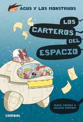 AGUS Y LOS MONSTRUOS. LOS CARTEROS DEL ESPACIO