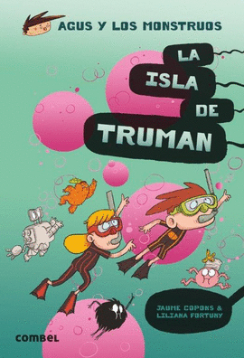 AGUS Y LOS MONSTRUOS. LA ISLA DE TRUMAN