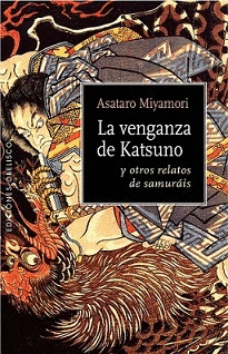 LA VENGANZA DE KATSUNO Y OTROS RELATOS DE SAMURÁIS