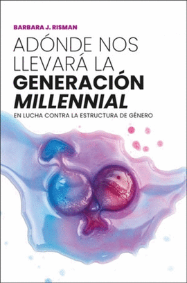 ADÓNDE NOS LLEVARÁ LA GENERACIÓN MILLENNIAL