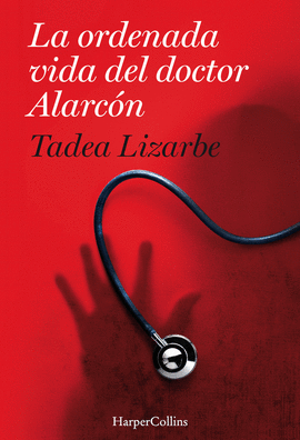 LA ORDENADA VIDA DEL DOCTOR ALARCÓN