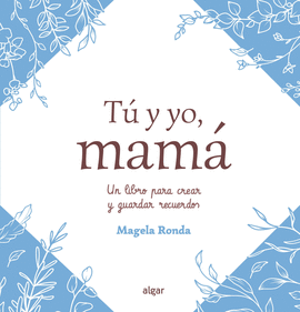 TÚ Y YO, MAMÁ