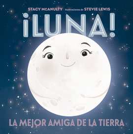 ¡LUNA! (LA MEJOR AMIGA DE LA TIERRA)