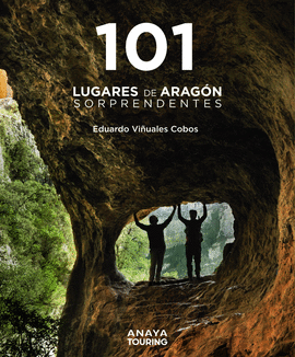 101 LUGARES DE ARAGON SORPRENDENTES