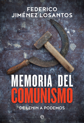 MEMORIA DEL COMUNISMO (DE LENIN A PODEMOS)