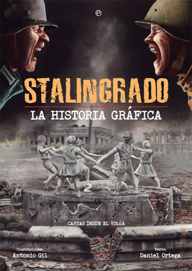 STALINGRADO: LA HISTORIA GRÁFICA