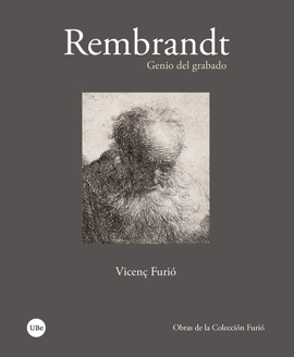 REMBRANDT: GENIO DEL GRABADO