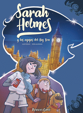 SARAH HOLMES 01: Y LAS AGUJAS DEL BIG BEN