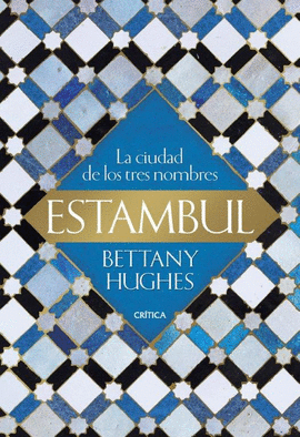 ESTAMBUL (LA CIUDAD DE LOS TRES NOMBRES)