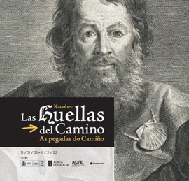 XACOBEO: LAS HUELLAS DEL CAMINO (CATÁLOGO EXPOSICIÓN)
