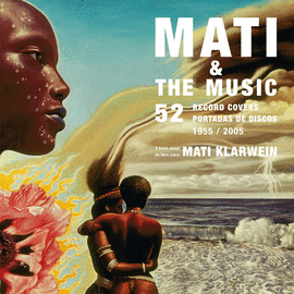 MATI & THE MUSIC (52 PORTADAS DE DISCOS, 1955-2005)