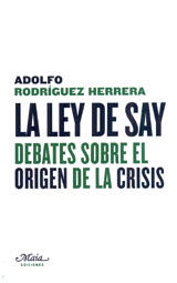 LEY DE SAY (DEBATES SOBRE EL ORIGEN DE LA CRISIS)