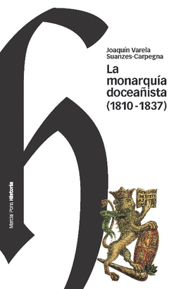 LA MONARQUÍA DOCEAÑISTA (1810-1837)