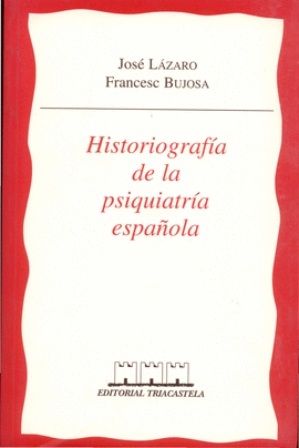 HISTORIOGRAF¡A DE LA PSIQUIATR¡A ESPAÑOLA