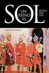 UN REINO AL SOL (SICILIA 1130-1194)