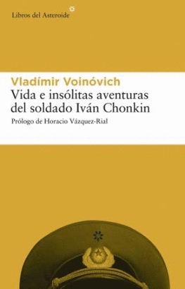 VIDA E INSÓLITAS AVENTURAS DEL SOLDADO IVÁN CHONKIN