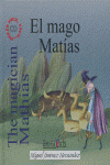MAGO MATÍAS, EL = THE MAGICIAN MATHIAS