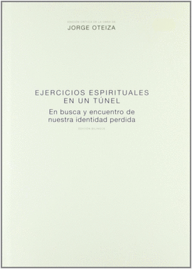 EJERCICIOS ESPIRITUALES EN UN TÚNEL (EDICION BILINGÜE)
