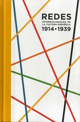REDES INTERNACIONALES DE LA CULTURA ESPAÑOLA (1914-1939)