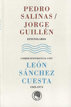 PEDRO SALINAS / JORGE GUILLÉN. EPISTOLARIO