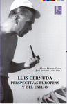 LUIS CERNUDA: PERSPECTIVAS EUROPEAS Y DEL EXILIO