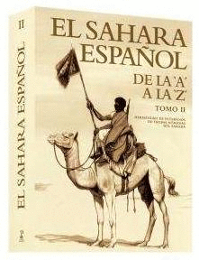 EL SAHARA ESPAÑOL DE LA A A LA Z. VOLUMEN II