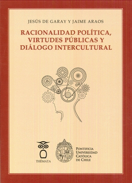 RACIONALIDAD POLÍTICA, VIRTUDES PÚBLICAS Y DIÁLOGO INTERCULTURAL
