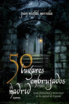 50 LUGARES EMBRUJADOS DE MADRID
