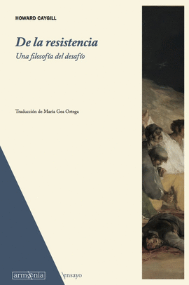 DE LA RESISTENCIA (UNA FILOSOFÍA DEL DESAFÍO)