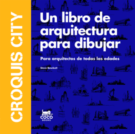CROQUIS CITY UN LIBRO DE ARQUITECTURA PARA DIBUJAR