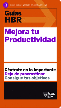 GUÍAS HBR. MEJORA TU PRODUCTIVIDAD