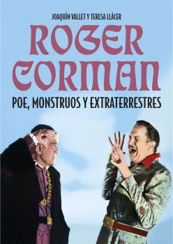 ROGER CORMAN: POE, MONSTRUOS Y EXTRATERRESTRES