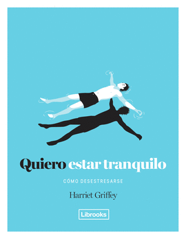 QUIERO ESTAR TRANQUILO (CÓMO DESESTRESARSE)