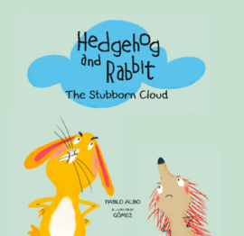 HEDGEHOG AND RABBIT: THE STUBBORN CLOUD.