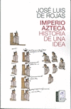 IMPERIO AZTECA (HISTORIA DE UNA IDEA)