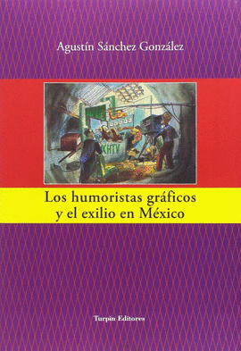 LOS HUMORISTAS GRAFICOS Y EL EXILIO EN MEXICO