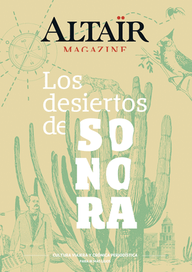 ALTAIR MAGAZINE  06:LOS DESIERTOS DE SONORA