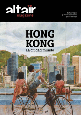 ALTAÏR MAGAZINE 07: HONG KONG (LA VIUDAD DEL MUNDO)