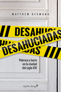 DESAHUCIADAS (POBREZA Y LUCRO EN LA CIUDAD DEL SIGLO XXI)